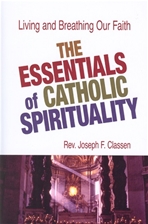 THE ESSENTIALS OF CATHOLIC SPIRITUALITY - (Only Available as an E-book)