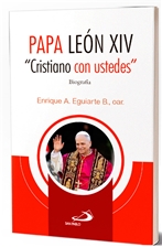 PAPA LEON XIV "CRISTIANO CON USTEDES" BIOGRAFIA